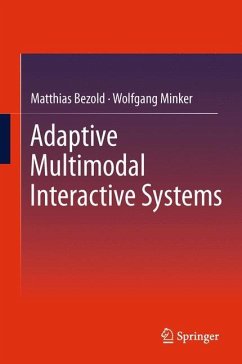 Adaptive Multimodal Interactive Systems - Bezold, Matthias;Minker, Wolfgang