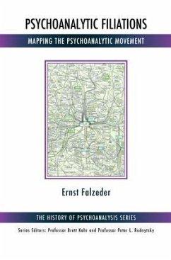 Psychoanalytic Filiations - Falzeder, Ernst