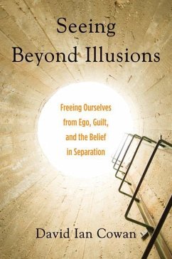 Seeing Beyond Illusions - Cowan, David Ian
