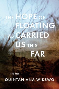 The Hope of Floating Has Carried Us This Far - Wikswo, Quintan Ana