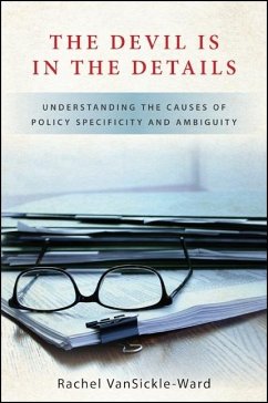 The Devil Is in the Details: Understanding the Causes of Policy Specificity and Ambiguity - Vansickle-Ward, Rachel