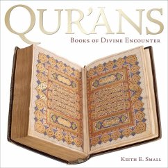 Qur'ans: Books of Divine Encounter - Small, Keith E.