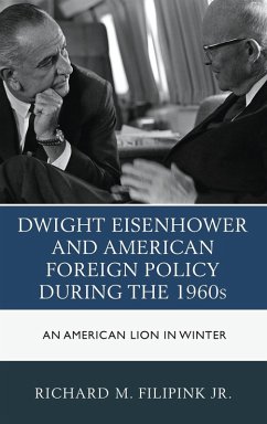 Dwight Eisenhower and American Foreign Policy during the 1960s - Filipink, Richard M.