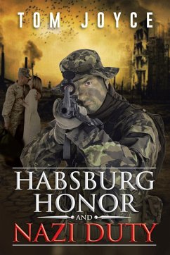 Habsburg Honor and Nazi Duty - Joyce, Tom
