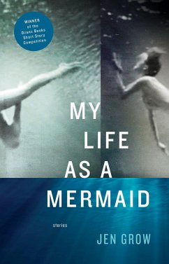 My Life as a Mermaid, and Other Stories - Grow, Jen