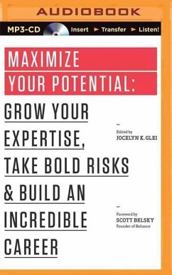 Maximize Your Potential: Grow Your Expertise, Take Bold Risks & Build an Incredible Career - Glei, Jocelyn K.