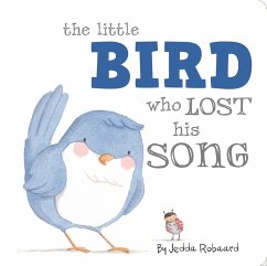 The Little Bird Who Lost His Song - Robaard, Jedda