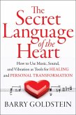 The Secret Language of the Heart The Secret Language of the Heart