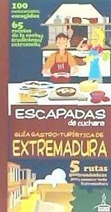 Rutas gastronómicas por Extremadura - Cabrera, Daniel; Ledrado, Paloma