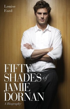 Fifty Shades of Jamie Dornan - A Biography - Ford, Louise