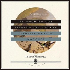 El Amor En Los Tiempos del Cólera - García Márquez, Gabriel; Psy D.