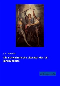 Die schweizerische Literatur des 18. Jahrhunderts