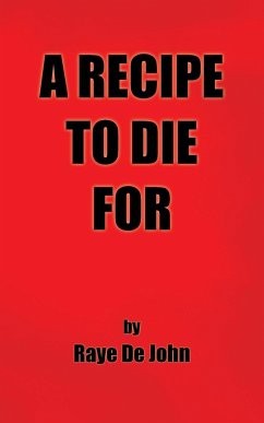 A Recipe to Die for - John, Raye De