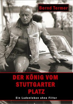 Der König vom Stuttgarter Platz (eBook, ePUB) - Termer, Bernd