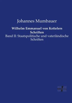 Wilhelm Emmanuel von Kettelers Schriften - Mumbauer, Johannes