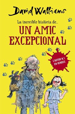 La increïble història de-- Un amic excepcional - Walliams, David; Gil Giner, Ricky