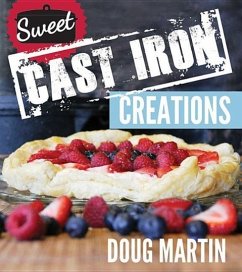Sweet Cast Iron Creations - Martin, Doug
