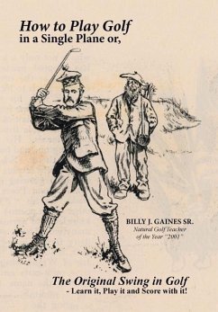 How to Play Golf in a Single Plane - Gaines Sr., Billy J.