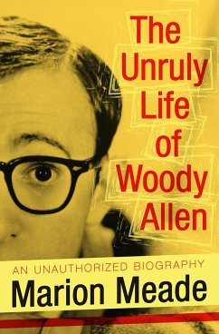 The Unruly Life of Woody Allen - Meade, Marion