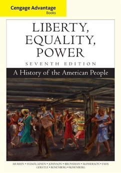 Cengage Advantage Books: Liberty, Equality, Power - Murrin, John M; Hämäläinen, Pekka; Johnson, Paul E; Brunsman, Denver; McPherson, James M