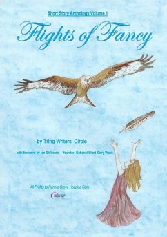 Short Story Anthology Volume 1 - Flights of Fancy - Circle, Tring Writers'