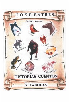 Historias, fábulas y cuentos - Batres, José