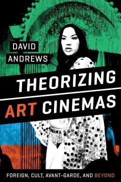 Theorizing Art Cinemas - Andrews, David