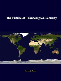 The Future Of Transcaspian Security - Blank, Stephen J.; Institute, Strategic Studies