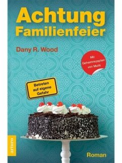 Achtung Familienfeier - Wood, Dany R