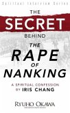 The Secret Behind the Rape of Nanking