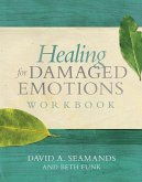 Healing for Damaged Emotions Workbook Healing for Damaged Emotions Workbook