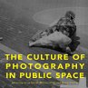The Culture of Photography in Public... - Bild 1