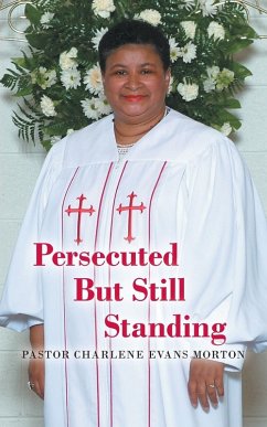 Persecuted But Still Standing - Morton, Pastor Charlene Evans