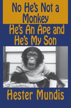 No He's Not a Monkey, He's an Ape and He's My Son - Mundis, Hester