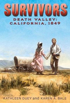 Death Valley: California, 1849 - Duey, Kathleen; Bale, Karen A.