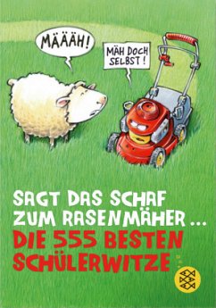 Cover Sagt das Schaf zum Rasenmäher - Die 555 besten Schülerwitze