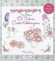 An Embroiderers Garden: Floral Collection for Hand Embroidery - Diaz, Maria