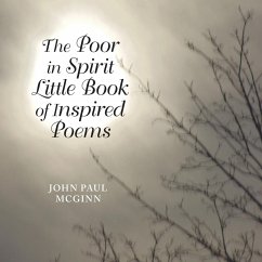 The Poor in Spirit Little Book of Inspired Poems - McGinn, John Paul