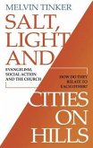 Salt, Light and Cities on Hills: Evangelism, Social Action and the Church - How Do They Relate to Each Other ?