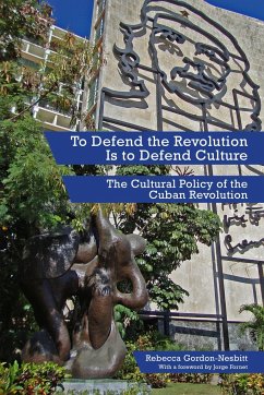 To Defend the Revolution Is to Defend Culture - Gordon-Nesbitt, Rebecca