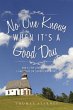 No One Knows When It's a Good Day - Bild 1