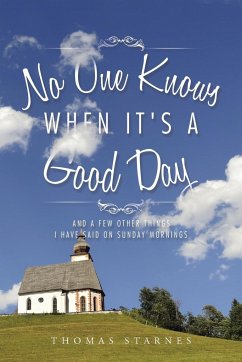 No One Knows When It's a Good Day - Starnes, Thomas