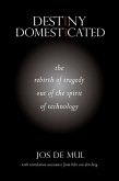 Destiny Domesticated: The Rebirth of Tragedy Out of the Spirit of Technology