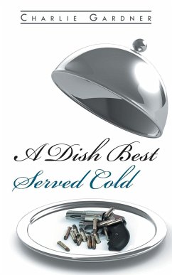 A Dish Best Served Cold - Gardner, Charlie