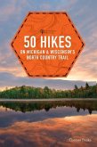 50 Hikes on Michigan & Wisconsin's North Country Trail