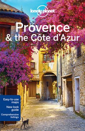 Lonely Planet Provence & Southeast France Road Trips Lonely Planet Provence & Southeast France Road Trips