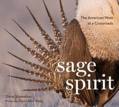Sage Spirit: The American West at a Crossroads - Showalter, Dave