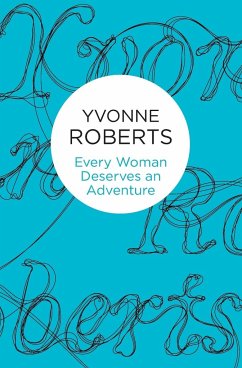 Every Woman Deserves an Adventure - Roberts, Yvonne