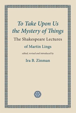 To Take Upon Us the Mystery of Things - Lings, Martin