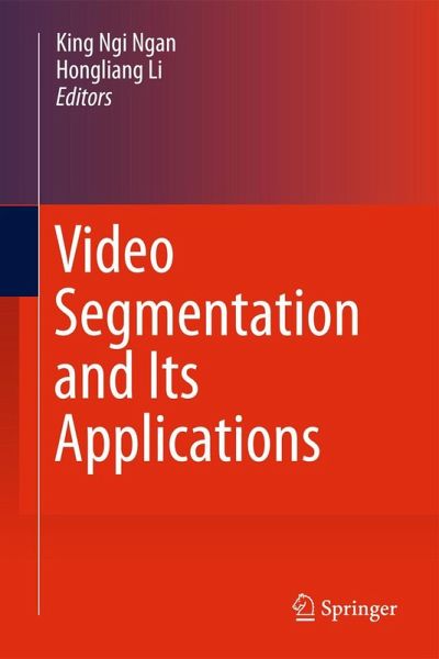 Video Segmentation and Its Applications Video Segmentation and Its Applications
